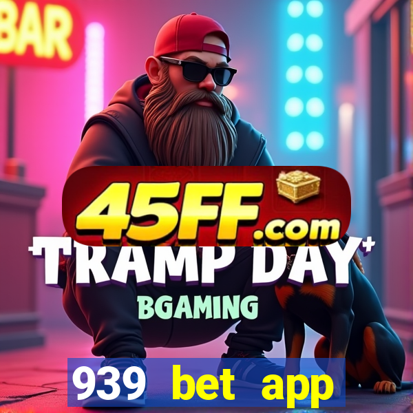 939 bet app download apk